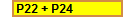 P22 + P24