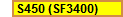 S450 (SF3400)