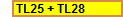 TL25 + TL28
